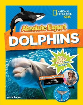 Absolute Expert: Dolphins - Jennifer Swanson