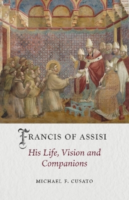 Francis of Assisi - Michael F. Cusato