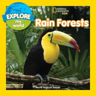 Explore My World: Rain Forests - Marf&eacute; Ferguson Delano