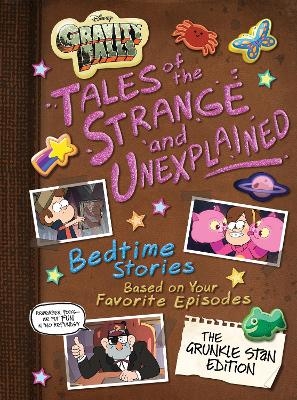 Gravity Falls: Gravity Falls: Tales of the Strange and Unexplained -  Disney Books