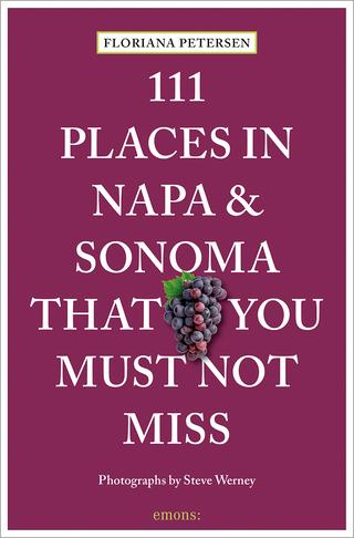 111 places in Napa and Sonoma that you must not miss