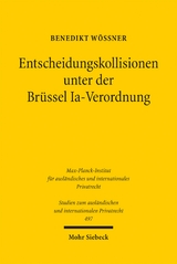 Entscheidungskollisionen unter der Brüssel Ia-Verordnung - Benedikt Wössner
