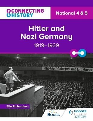 Connecting History: National 4 & 5 Hitler and Nazi Germany, 1919&ndash;1939 - Ella Richardson