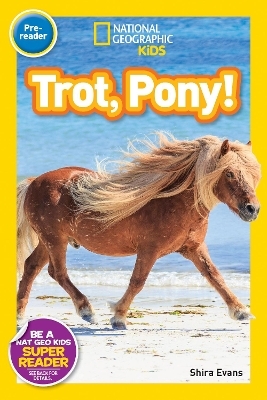 Trot, Pony! (National Geographic Kids Readers, Pre-Reader)