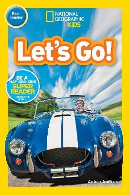 Let's Go! (National Geographic Kids Readers, Pre-Reader)