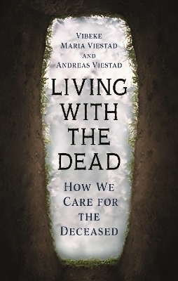 Living with the Dead - Dr Vibeke Maria Viestad, Andreas Viestad