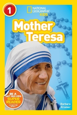 Mother Teresa (National Geographic Kids Readers, Level 1) - Barbara Kramer,  National Geographic Kids