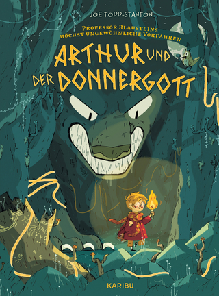 Professor Blausteins höchst ungewöhnliche Vorfahren (Band 1) – Arthur und der Donnergott