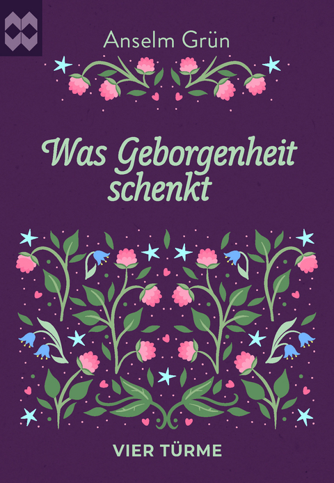 Was Geborgenheit schenkt - Anselm Gr&uuml;n
