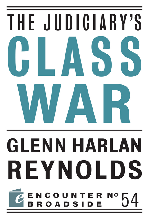 The Judiciary's Class War - Glenn Harlan Reynolds