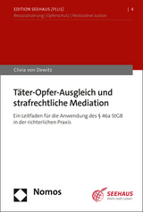 T&auml;ter-Opfer-Ausgleich und strafrechtliche Mediation - Clivia von Dewitz