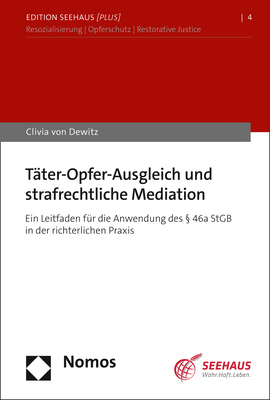 T&auml;ter-Opfer-Ausgleich und strafrechtliche Mediation - Clivia von Dewitz