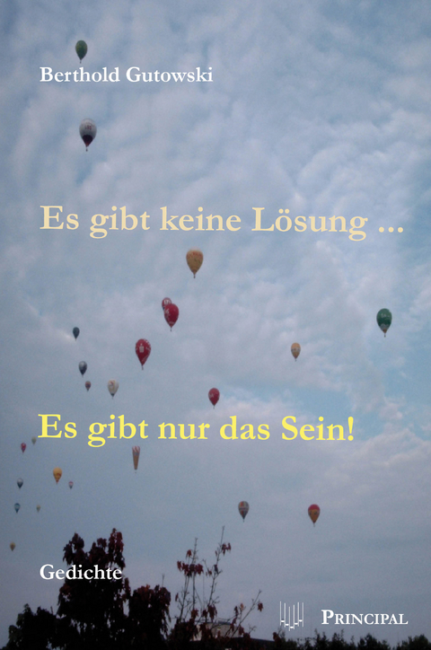 Es gibt keine L&ouml;sung ... Es gibt nur das Sein! - Berthold Gutowski