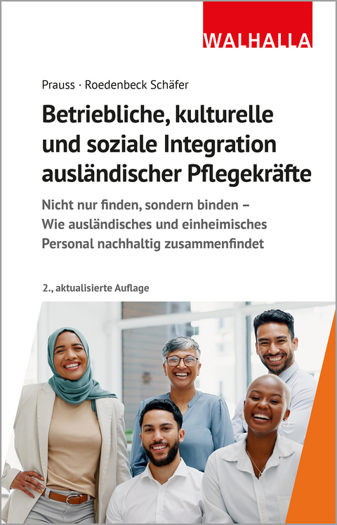 Betriebliche, kulturelle und soziale Integration ausl&auml;ndischer Pflegekr&auml;fte - Olivia Prauss, Maja Roedenbeck Sch&auml;fer