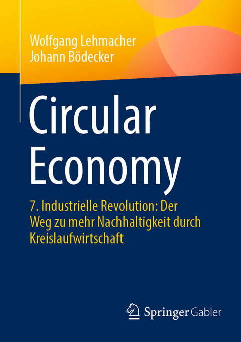 Circular Economy - Wolfgang Lehmacher, Johann B&ouml;decker