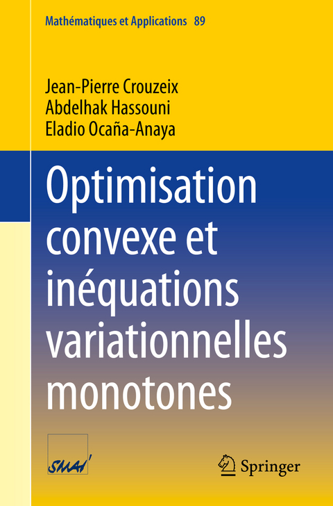 Optimisation convexe et inéquations variationnelles monotones - Jean-Pierre Crouzeix, Abdelhak Hassouni, Eladio Ocaña-Anaya
