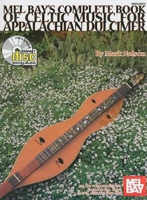 Mel Bay's Complete Book of Celtic Music for Appalachian Dulcimer - Mark Kailana Nelson