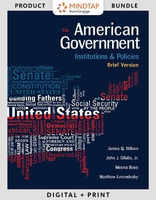 Bundle: American Government: Institutions and Policies, Brief Version, Loose-Leaf Version, 13th + Mindtap Political Science, 1 Term (6 Months) Printed Access Card - James Q Wilson, John J Dilulio, Meena Bose, Matthew S Levendusky