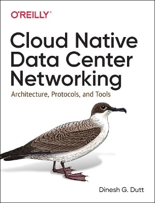 Cloud Native Data-Center Networking - Dinesh G Dutt