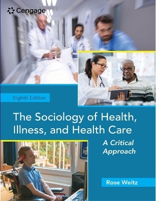 Bundle: The Sociology of Health, Illness, and Health Care: A Critical Approach, 8th + Mindtap, 1 Term Printed Access Card