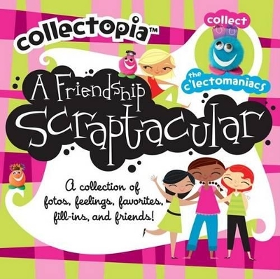 Collectopia: A Friendship Scraptacular - Catherine Rondeau, Peggy Brown