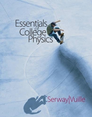Bundle: Essentials of College Physics (with CengageNOW Printed Access  Card) + Student Solutions Manual/Study Guide, Volume 1 and 2 - Raymond Serway, Chris Vuille