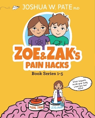 Zoe and Zak's Pain Hacks - Joshua W. Pate
