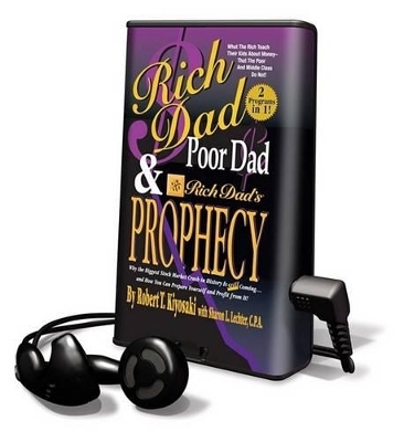 Rich Dad, Poor Dad & Rich Dad's Prophecy - Robert T Kiyosaki, Sharon L Lechter