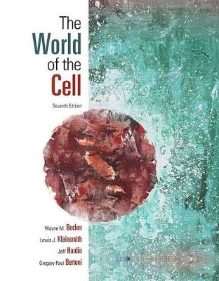 The World of the Cell - Wayne M Becker, Lewis J Kleinsmith, Jeff Hardin, Gregory Paul Bertoni