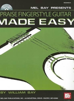 Praise Fingerstyle Guitar Made Easy - William Bay