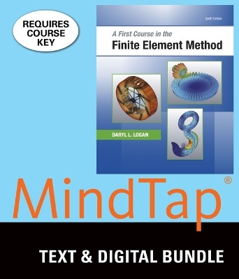 Bundle: A First Course in the Finite Element Method, 6th + Mindtap Engineering, 2 Terms (12 Months) Printed Access Card - Daryl L Logan