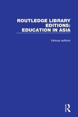 Routledge Library Editions: Education in Asia -  Various