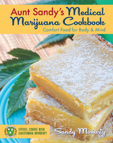 Aunt Sandy's Medical Marijuana Cookbook - Sandy Moriarty