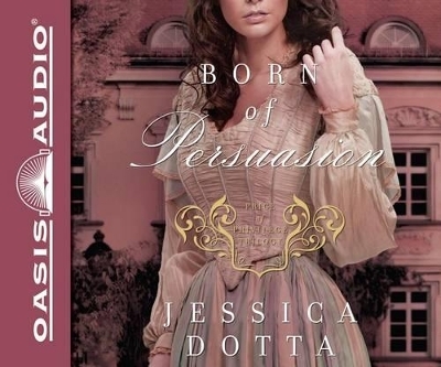 Born of Persuasion - Jessica Dotta