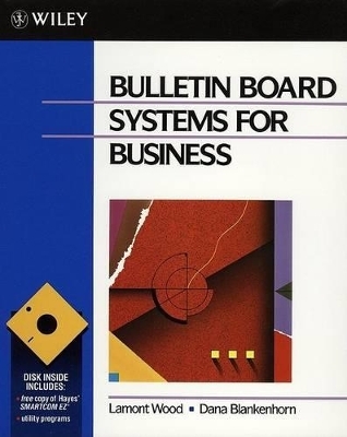 Bulletin Board Systems for Business - Lamont Wood, Dana Blankenhorn