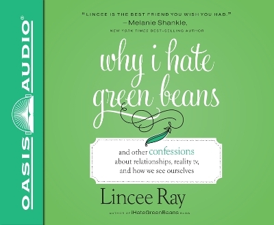 Why I Hate Green Beans - Lincee Ray