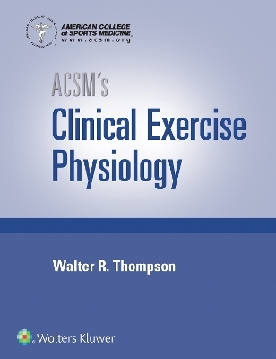 ACSM's Clinical Exercise Physiology, Spiralbound Book Kit Package -  Lippincott Williams &  Wilkins