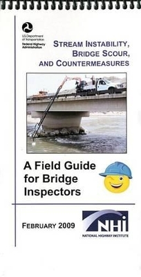Stream Instability, Bridge Scour, and Countermeasures: A Field Guide for Bridge Inspectors
