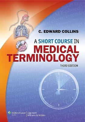 Collins, A Short Course In Medical Terminology 3e Text plus PrepU Package -  Lippincott  Williams &  Wilkins