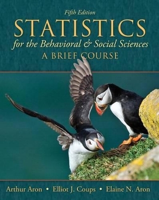Statistics for the Behavioral and Social Sciences - Arthur Aron, Elliot J Coups, Elaine N Aron