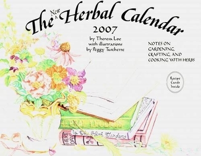 The New Herbal Calendar - Theresa Loe