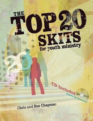 Top 20 Skits for Youth Ministry - Professor Chris Chapman, Sue Chapman