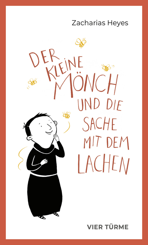 Der kleine M&ouml;nch und die Sache mit dem Lachen - Zacharias Heyes