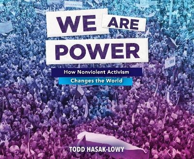 We Are Power - Todd Hasak-Lowy