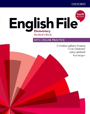 English File: Elementary: Student's Book with Online Practice - Christina Latham-Koenig, Clive Oxenden, Jerry Lambert