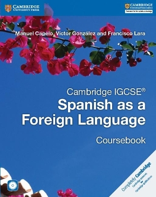Cambridge IGCSE® Spanish as a Foreign Language Coursebook with Audio CD - Manuel Capelo, Victor González, Francisco Lara