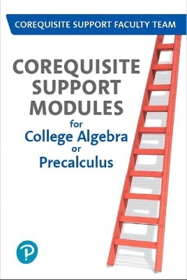 Corequisite Support Modules for College Algebra or Precalculus -- Access Card Plus Workbook Package -  Pearson Education,  Corequisite Support Faculty Team
