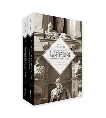The School of Montaigne in Early Modern Europe - Warren Boutcher