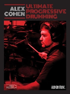 Ultimate Progressive Drumming - Alex Cohen
