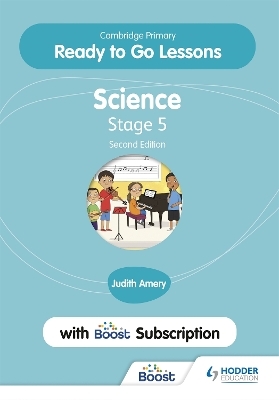 Cambridge Primary Ready to Go Lessons for Science 5 Second edition with Boost Subscription - Judith Amery